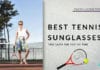 Best Tennis Sunglasses