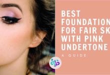 Best Foundation for Fair Skin with Pink Undertones