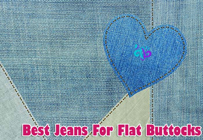 Best Jeans For Flat Buttocks