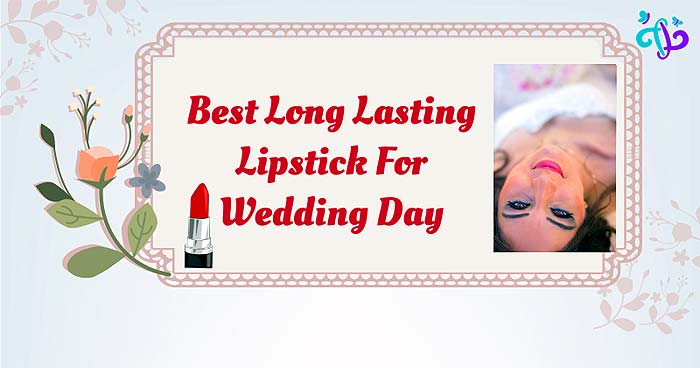 Best Long Lasting Lipstick For Wedding Day