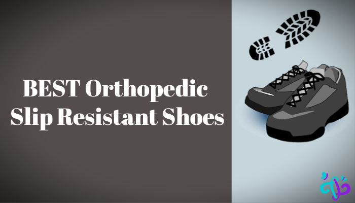 Best Orthopedic Slip-Resistant Shoes