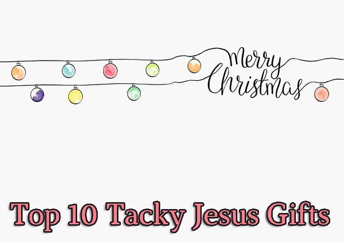 Funny Tacky Jesus Gifts
