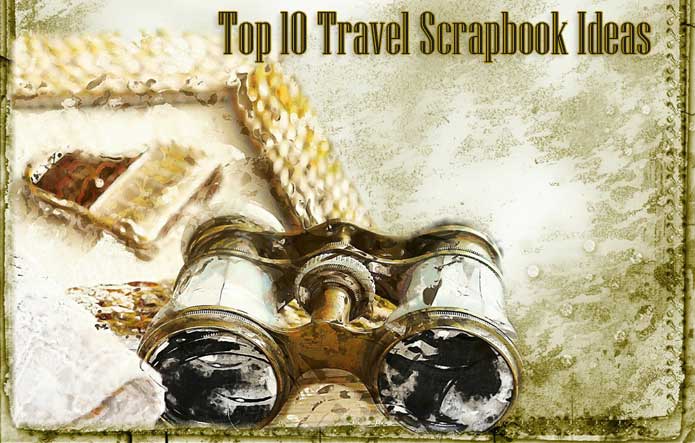 Travel Scrapbook Ideas